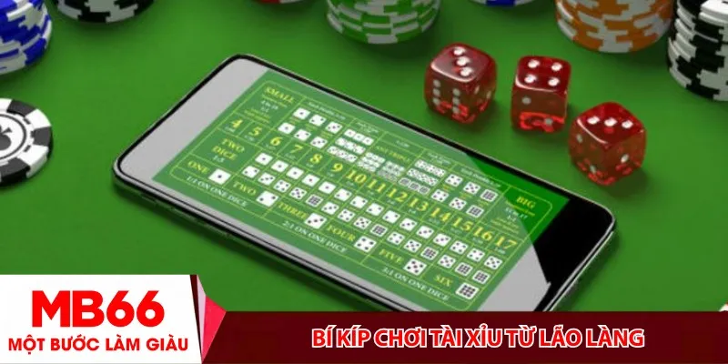 Bí kíp chơi tài xỉu từ lão làng