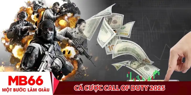 Cá Cược Call of Duty 2025- Thống Trị Sàn Cược Cùng Chuyên Gia