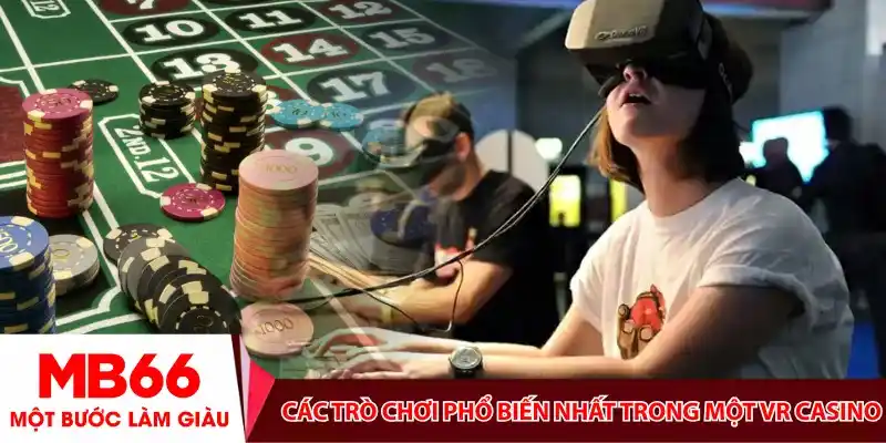 Các trò chơi phổ biến nhất trong một VR casino