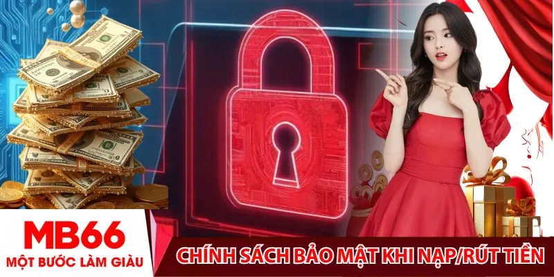 Chính sách bảo mật khi nạp-rút tiền