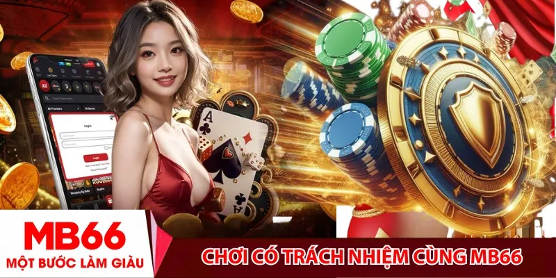 Chơi có trách nhiệm cùng MB66