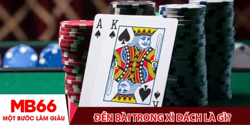 Đền bài trong Xì dách là gì?