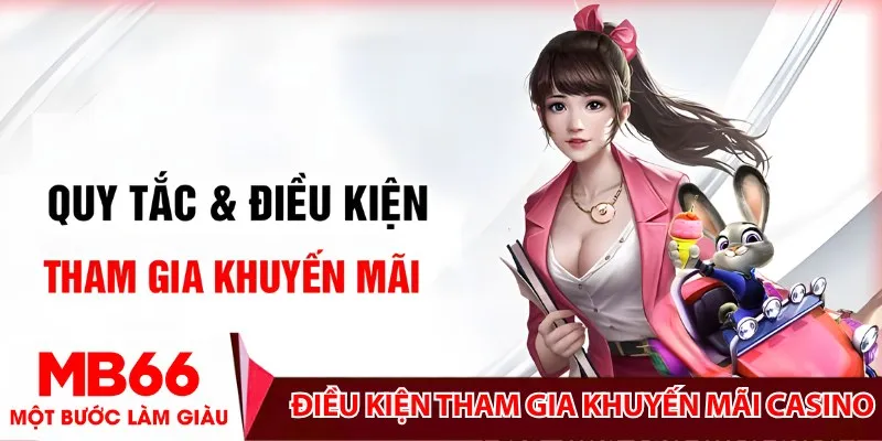 Điều kiện tham gia Khuyến Mãi Casino
