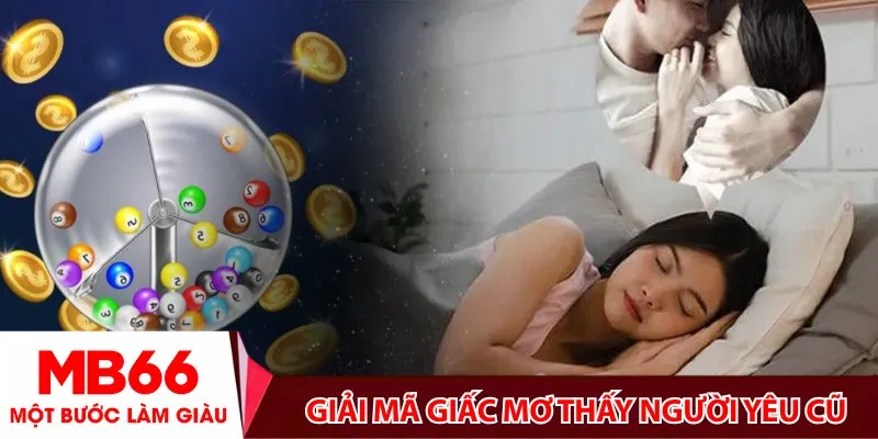 Giải mã giấc mơ thấy người yêu cũ