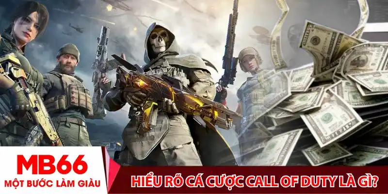 Hiểu rõ cá cược Call Of Duty là gì?