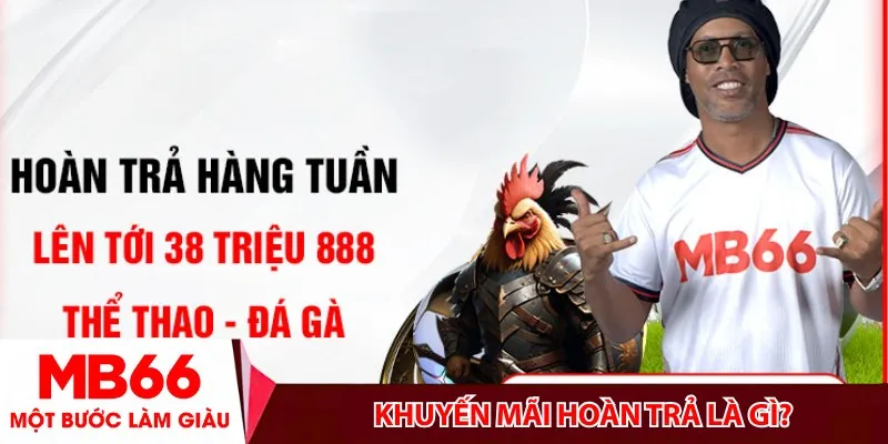 Khuyến Mãi Hoàn Trả là gì