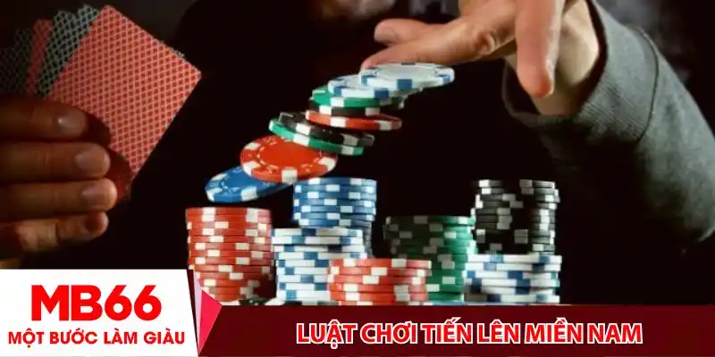 Luật chơi Tiến Lên Miền Nam