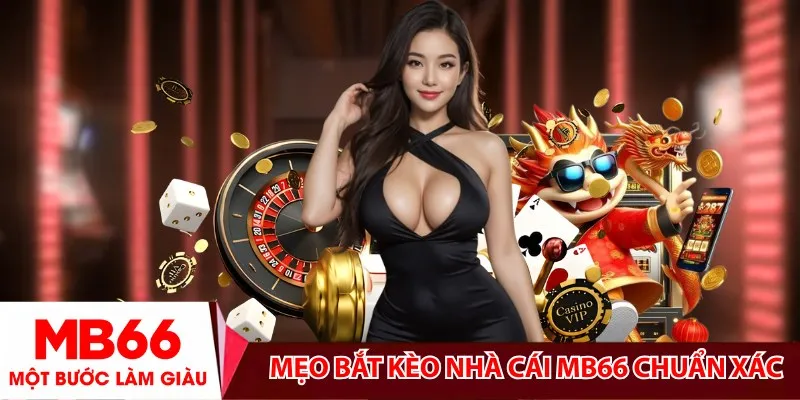 Mẹo bắt kèo nhà cái MB66 chuẩn xác đến 90%