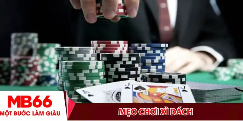 Mẹo chơi xì dách- Bí kíp hốt bạc cho newbie