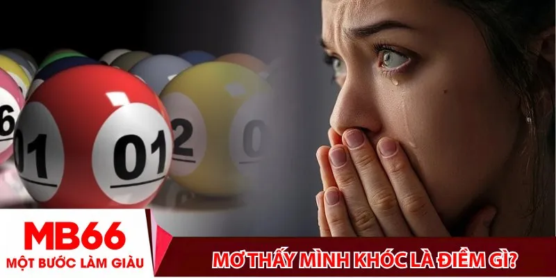 Mơ thấy mình khóc là điềm gì?