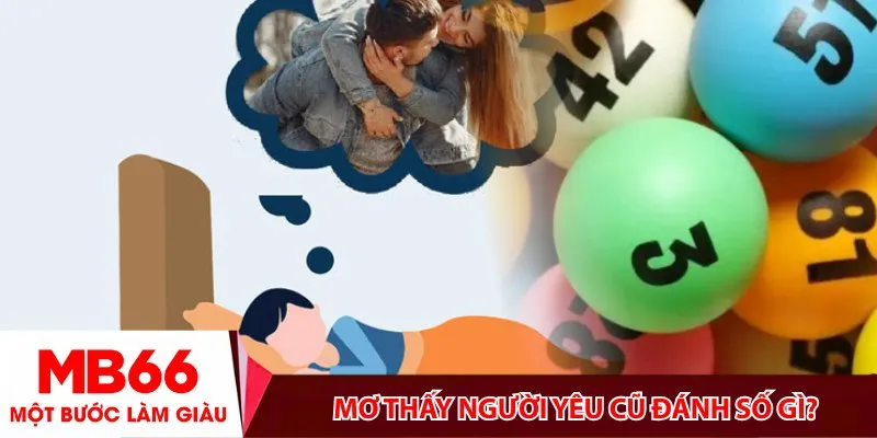 Mơ thấy người yêu cũ đánh số gì?