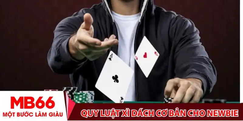 Quy luật xì dách cơ bản cho newbie