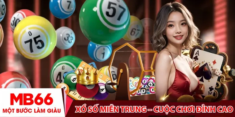 Xổ số miền Trung – Cuộc chơi đỉnh cao, hốt bạc cực đã!