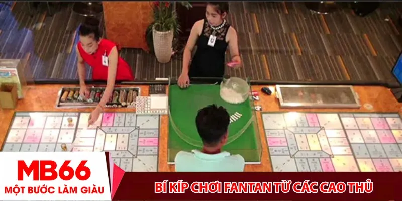 Bí kíp chơi Fantan từ các cao thủ- Hốt bạc dễ dàng