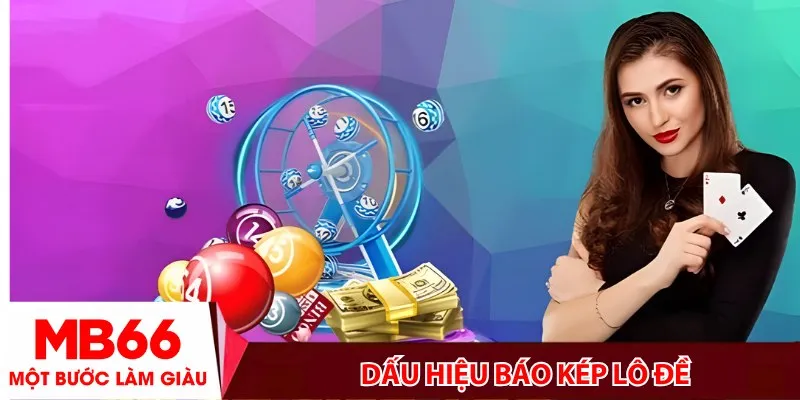 Dấu hiệu báo kép lô đề