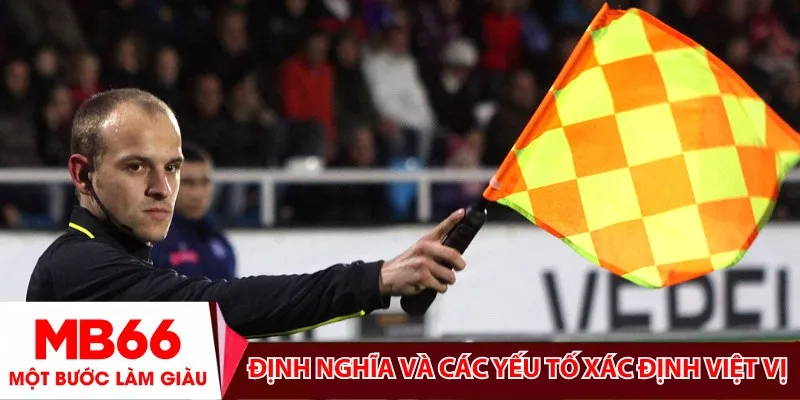 Định nghĩa và các yếu tố xác định việt vị