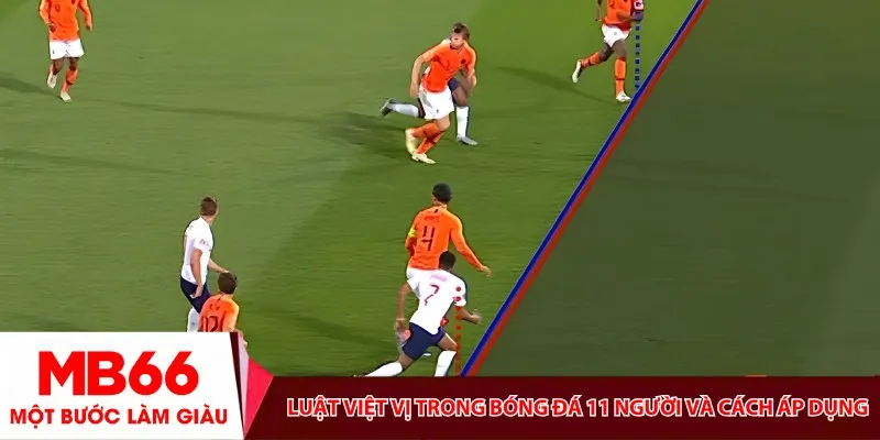 Luật việt vị trong bóng đá 11 người và cách áp dụng