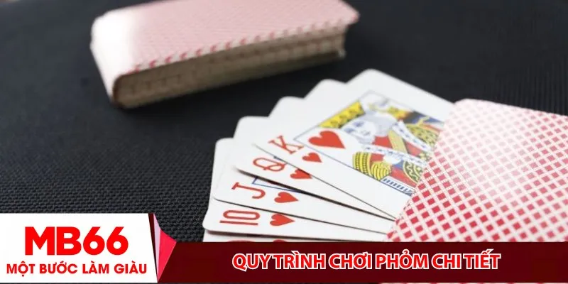 Quy trình chơi phỏm chi tiết