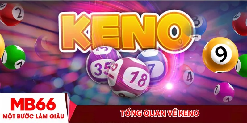 Tổng quan về Keno